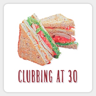 Clubbing at 30 Sticker